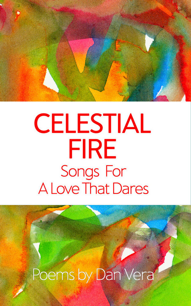 Celestial Fire: Songs For A Love That Dares Celestial Fire: Songs For A Love That Dares